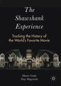 The Shawshank Experience: Tracking the History of the World's Favorite Movie - Paperback