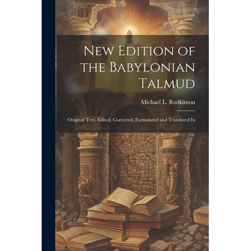 New Edition of the Babylonian Talmud; Original Text, Edited, Corrected, Formulated and Translated In - Paperback