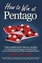How to Win at Pentago: The Complete Visual Guide for Advancing from Beginner to Master in the Five-in-a-Row Board Game That's Sweeping the World - Paperback