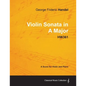 George Frideric Handel - Violin Sonata in A Major - HW361 - A Score for Violin and Piano - Paperback