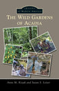 The Wild Gardens of Acadia - Hardcover