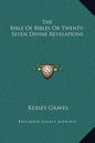The Bible of Bibles or Twenty-Seven Divine Revelations - Hardcover