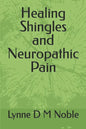 Healing Shingles and Neuropathic Pain - Paperback