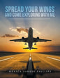 Spread Your Wings and Come Exploring with Me - Paperback