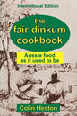 The Fair Dinkum Cookbook: Aussie food as it used to be - Paperback