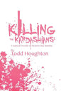 Killing the Kardashians: A Satirical Novella of Modern Day Banality - Paperback