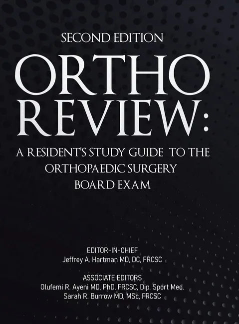 Ortho Review: A Resident's Study Guide to the Orthopaedic Surgery Board Exam (Second Edition) - Hardcover