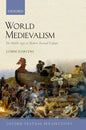 World Medievalism: The Middle Ages in Modern Textual Culture - Hardcover
