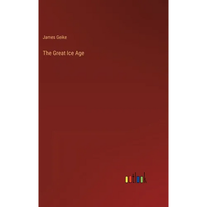 The Great Ice Age - Hardcover
