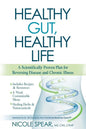 Healthy Gut, Healthy Life: A Scientifically Proven Plan to Reverse Disease & Chronic Illness - Paperback