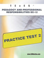 TExES Pedagogy and Professional Responsibilities Ec-12 Practice Test 2 - Paperback