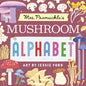 Mrs. Peanuckle's Mushroom Alphabet - Board Book