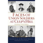 Faces of Union Soldiers at Culp's Hill: Gettysburg's Critical Defense - Hardcover