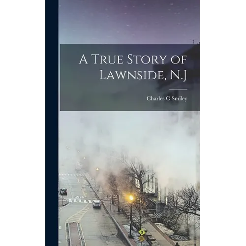 A True Story of Lawnside, N.J - Hardcover