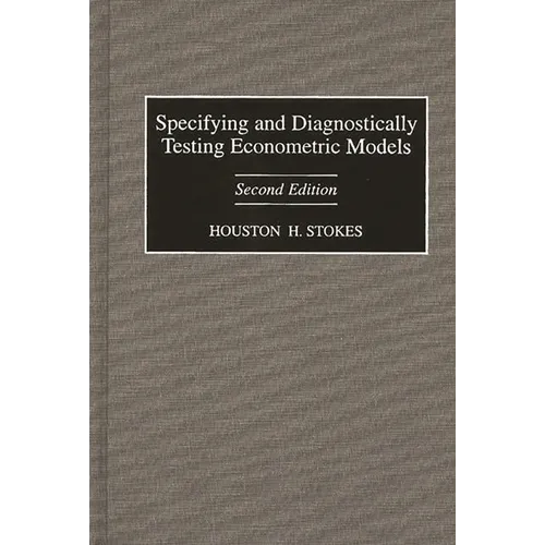 Specifying and Diagnostically Testing Econometric Models - Hardcover