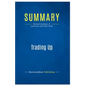 Summary: Trading Up: Review and Analysis of Silverstein and Fiske's Book - Paperback