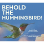 Behold the Hummingbird - Hardcover