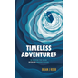 Timeless Adventures: The Unofficial Story of How Doctor Who Conquered Television - Paperback