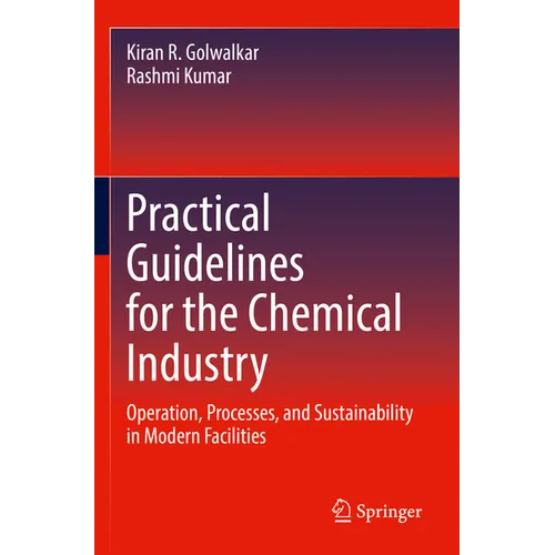 Practical Guidelines for the Chemical Industry: Operation, Processes, and Sustainability in Modern Facilities - Paperback