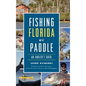 Fishing Florida by Paddle: An Angler's Guide - Hardcover