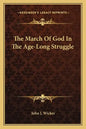 The March of God in the Age-Long Struggle - Paperback