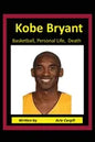 Kobe Bryant Basketball, Personal Life, Death - Paperback