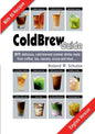 Coldbrew Guide: DIY: refreshing, mixed drinks - made from cold coffee, cascara, green tea and fine cacao - Paperback