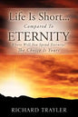 Life Is Short...Compared To Eternity - Paperback