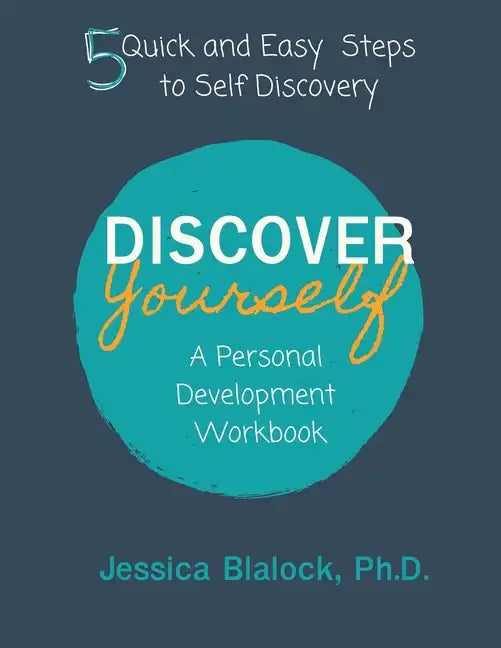 Discover Yourself: A Personal Development Workbook: A Personal Development Workbook - Paperback