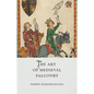 The Art of Medieval Falconry - Hardcover