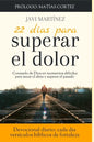 22 días para superar el dolor: Consuelo de Dios en momentos difíciles, cómo sanar el alma, cómo superar el pasado (Devocional diario, cada día versíc - Paperback