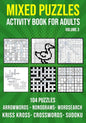 Mixed Puzzle Activity Book for Adults Volume 3: Arrowwords, Crossword, Kriss Kross, Word Search, Sudoku & Nonogram Variety Puzzlebook (UK Version) - Paperback