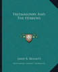 Freemasonry and the Hebrews - Paperback