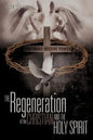 The Regeneration of the Christian And the Holy Spirit - Paperback