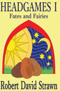 Headgames I: Fates and Fairies - Paperback