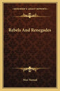 Rebels and Renegades - Paperback