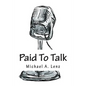 Paid To Talk: A Journey Into Voice Acting - Paperback