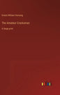 The Amateur Cracksman: in large print - Hardcover