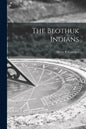 The Beothuk Indians - Paperback