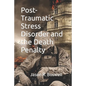 Post-Traumatic Stress Disorder and the Death Penalty - Paperback