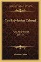 The Babylonian Talmud: Tractate Berakot (1921) - Paperback