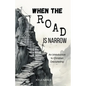When the Road is Narrow - Paperback