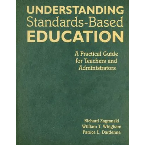 Understanding Standards-Based Education: A Practical Guide for Teachers and Administrators - Hardcover