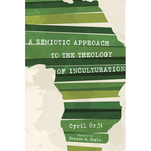 A Semiotic Approach to the Theology of Inculturation - Paperback