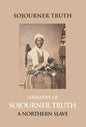 Narrative Of Sojourner Truth, A Northern Slave, Emancipated From Bodily Servitude By The State Of New York, In 1828. With A Portrait - Hardcover