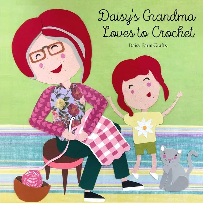 Daisy's Grandma Loves to Crochet - Paperback