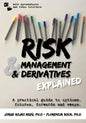 Risk Management and Derivatives Explained: A Practical Guide to Options, Futures, Forwards and Swaps - Paperback