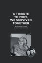 A Tribute to Mom, We Survived Together - Paperback