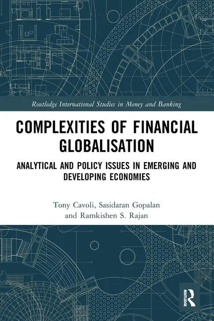Complexities of Financial Globalisation: Analytical and Policy Issues in Emerging and Developing Economies - Paperback