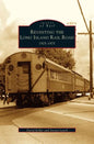 Revisiting the Long Island Rail Road: 1925-1975 - Hardcover